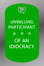 Unwilling Idiocracy