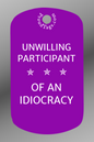Unwilling Idiocracy